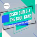 Disco Gurls & The Soul Gang - The Moonlight Shadows (Extended Mix)