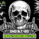 DnD, Dj T-go - Keep Talking About Me (Original Mix)
