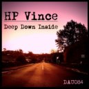 HP Vince - Deep Down Inside (Original Mix)