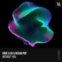 GRUE, AV, ocean.pop - Without You (Extended Mix)