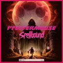 Pfeffermouse - Spellbound