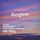 fluxe & Prime Ordnance & heymyangels - dayglow (feat. heymyangels) (Original Mix)