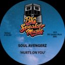 Soul Avengerz - Hurts On You (Edit)