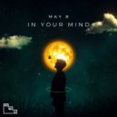 May8 - In Your Mind (Original Mix)