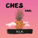 Ches & Karl - KLK (feat. Karl) ()