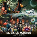 Julian Cardona - El Baile Mágico ()