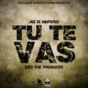 ALE EL MAFIOSO & Tato The Producer - TU TE VAS ()