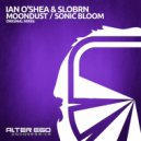 Ian O\'Shea & Slobrn - Sonic Bloom (Radio Edit)