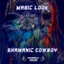 Magic Look - Shamanic Cowboy ()