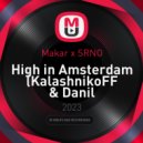 Makar x SRNO - High in Amsterdam (KalashnikoFF & Danil Siyanov Remix)