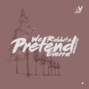 We Rabbitz & Everra - Pretend