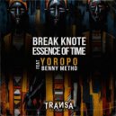 Essence of Time, Break Knote, Benny Metho - Yoropo