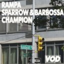 Rampa, Sparrow & Barbossa - Champion (Original Mix)