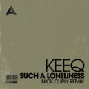 KeeQ - Such A Loneliness