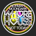 MoonDark & Normatt - Not Today