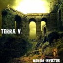 Terra V. - Morior Invictus