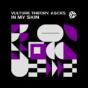Vulture Theory & Asces - In My Skin ()