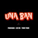 Frasigan & Leo RD & Tnor Tnor - Una Ban ()