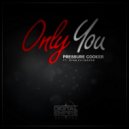 Pressure Cooker feat Ryan Ellingson - Only You (Dave Rush & Fary Remix)