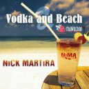 Nick Martira - Vodka & Beach (Original Mix)