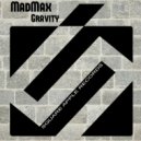 MadMax - Gravity (Original Mix)