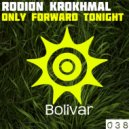 Rodion Krokhmal - Only Forward Tonight (Original Mix)