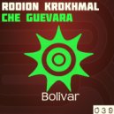 Rodion Krokhmal - Che Guevara (Original Mix)