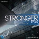 Chavez Jr & DJ Alex Camacho - Stronger Babe (Original Mix)