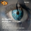 Dj Raysim - Beyond Her Blue Eyes (Dascube & Entennae-Transmission Classic Remix)