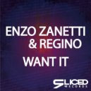 Enzo Zanetti & Regino - Want It (Original Mix)