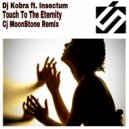 Dj Kobra ft. Insectum - Touch To The Eternity (CJ MoonStone Remix)
