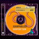 Juanpablust - Serpent Sun (Original Mix)