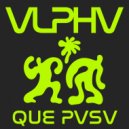 VLPHV - QUE PVSV (Original Mix)