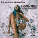 Charles Gatling & Deique Bleu ft Chocolate KNDY - Solution (Original Mix)