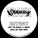Bryzey - Sick Of Dog Shit (Original Mix)