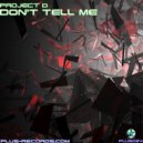 Project D - Don\'t Tell Me (Infusion Productionz Remix)