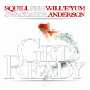 Squill Fish Will\'E\'yum SwaggDaddy Anderson - Get Ready (Pop Mix)