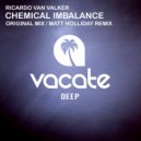 Ricardo Van Valker - Chemical Imbalance (Matt Holliday Remix)