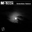 M-Tech - Somewhere Serious (Original Mix)