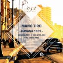 Mano Tiro - Havana 1959 (Kyle Smith Remix)