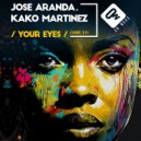 Jose Aranda & Kako Martinez - Your Eyes (Original Mix)