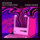 Old Computers & Sequentik - Oasis Ashes ()
