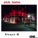 Bloque M  - Club Bahia (Super Gay Remix)