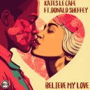 Kates Le Cafe Ft Donald Sheffey - Believe My Love (Instrumental Mix)