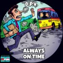 D.P.V. - Always On Time