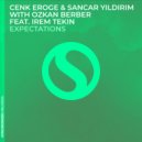 Sancar Yildirim & Cenk Eroge with Irem Tekin feat. Ozkan Berber - Expectations (Extended Mix)