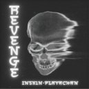 PLAYACHAN & INSX1N - Revenge ()