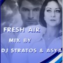 DJ STRATOS & ASYA - Fresh Air (Mix)