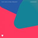 Fur Coat, Final Request - Unmasked (Original Mix)