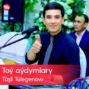Täşli Tülegenow - Dünýä Heý